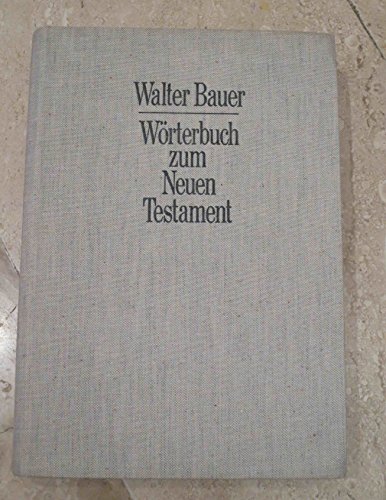 9783110020731: Griechisch-Deutsches Wrterbuch zu den Schriften des Neuen Testaments und der brigen urchristlichen Literatur.