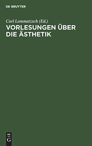 Vorlesungen Ã¼ber die Ã„sthetik (German Edition) (9783110024036) by Lommatzsch, Carl