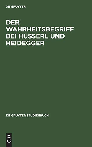 Der Wahrheitsbegriff Bei Husserl Und Heidegger (de Gruyter Studienbuch) (German Edition) (9783110025569) by [???]