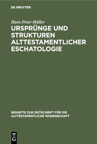 Imagen de archivo de Ursprünge und Strukturen alttestamentlicher Eschatologie a la venta por Ria Christie Collections