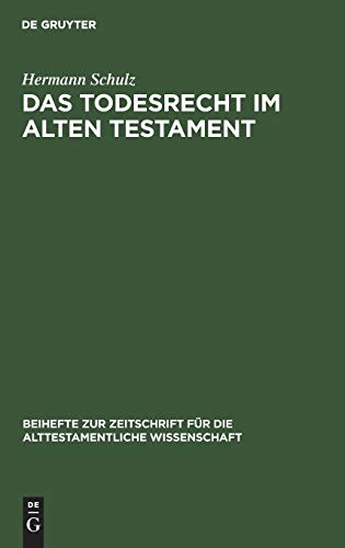 Das Todesrecht im Alten Testament: Studien zur Rechtsreform der Mot-Jumat-SÃ¤tze (Beihefte zur Zeitschrift fÃ¼r die alttestamentliche Wissenschaft, 114) (German Edition) (9783110025811) by Schulz, Hermann