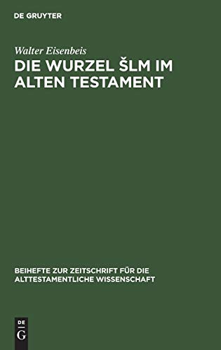 9783110025835: Die Wurzel Šlm im Alten Testament: 113 (Beihefte Zur Zeitschrift Für die Alttestamentliche Wissensch)