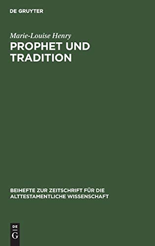 9783110025897: Prophet und Tradition: Versuch einer Problemstellung: 116 (Beihefte Zur Zeitschrift Für die Alttestamentliche Wissensch)