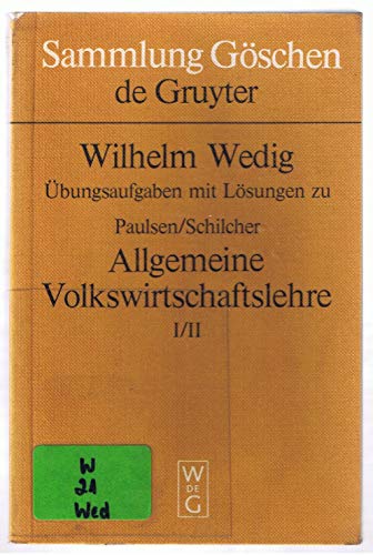 Beispielbild fr bungsaufgaben mit Lsungen zu Paulsen-Schilcher, Allgemeine Volkswirtschaftslehre I, II [eins, zwei]. (Nr 2004) Sammlung Gschen ; zum Verkauf von books4less (Versandantiquariat Petra Gros GmbH & Co. KG)