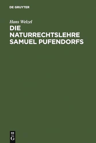 Beispielbild fr Die Naturrechtslehre Samuel Pufendorfs : Ein Beitrag zur Ideengeschichte des 17. und 18. Jahrhunderts zum Verkauf von Buchpark