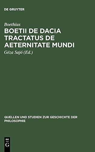 Boetii de Dacia tractatus De aeternitate mundi (Quellen und Studien zur Geschichte der Philosophie, 4) (German Edition) (9783110032321) by Boethius