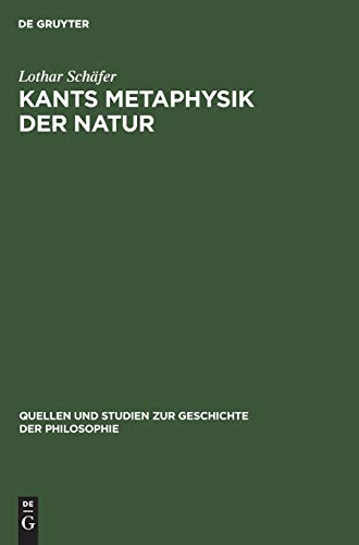 Stock image for Kants Metaphysik Der Natur [Quellen und Studien zur Geschichte der Philosophie, Band IX] for sale by Zubal-Books, Since 1961