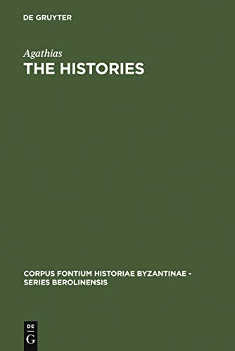 The Histories (Corpus Fontium Historiae Byzantinae â€“ Series Berolinensis, 2 A) (9783110033571) by Agathias