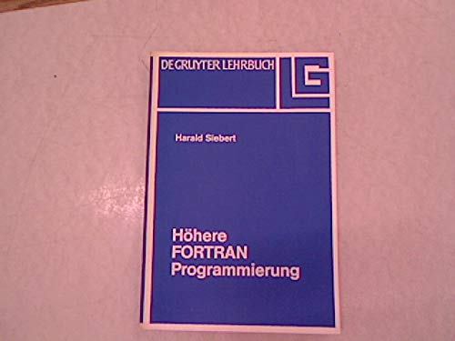 9783110034752: Hhere FORTRAN-Programmierung : eine Anleitung z. optimalen Programmieren. de-Gruyter-Lehrbuch