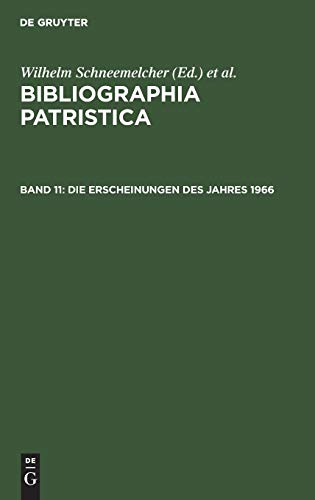 Imagen de archivo de Bibliographia Patristica Internationale Patristische Bibliographie, XI: Die Erscheinungen des Jahres 1966 a la venta por Windows Booksellers