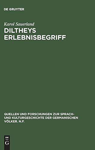 Diltheys Erlebnisbegriff: Entstehung, Glanzzeit und VerkÃ¼mmerung eines literaturhistorischen Begriffs (Quellen und Forschungen zur Sprach- und ... VÃ¶lker. N.F., 45) (German Edition) (9783110035995) by Sauerland, Karol