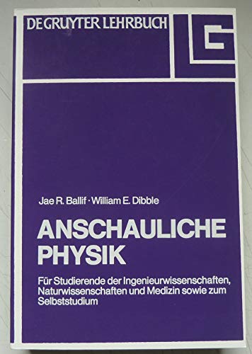 Imagen de archivo de Anschauliche Physik. Fr Studierende der Ingenieurwissenschaften, Naturwissenschaften und Medizin sowie zum Selbststudium. a la venta por medimops