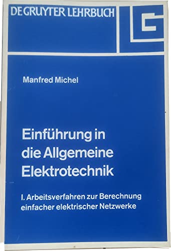 Einführung in die Allgemeine Elektrotechnik I - Manfred Michel