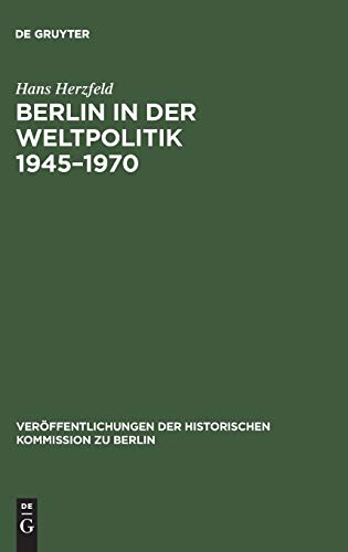 Imagen de archivo de Berlin in der Weltpolitik 1945-1970. Mit einem Geleitwort von K. Schtz. a la venta por Mller & Grff e.K.