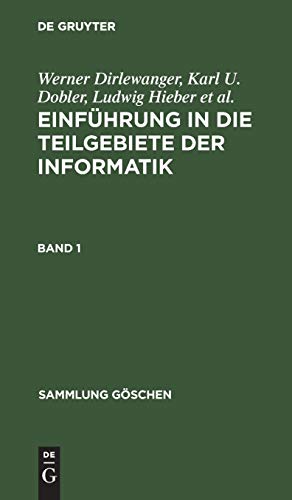 Stock image for Einfhrung in Teilgebiete der Informatik; Teil: 1. Sammlung Gschen ; (Bd. 5011) : Informatik for sale by books4less (Versandantiquariat Petra Gros GmbH & Co. KG)