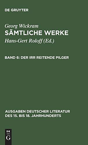 Stock image for DER IRR REITENDE PILGER, hrsg. von Hans-Gert Roloff ( Saemtliche Werke Band 6). Mit zeitgenoessischen Illustrationen. for sale by German Book Center N.A. Inc.