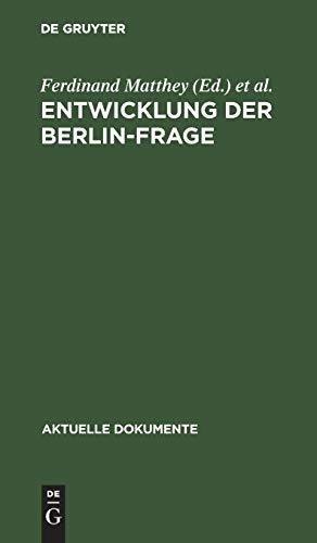 9783110039313: Entwicklung der Berlin-Frage: 1944-1971 (Aktuelle Dokumente)
