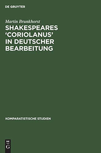 Shakespeares "Coriolanus" in deutscher Bearbeitung : 7 Beisp. zum literarästhetischen Problem der...