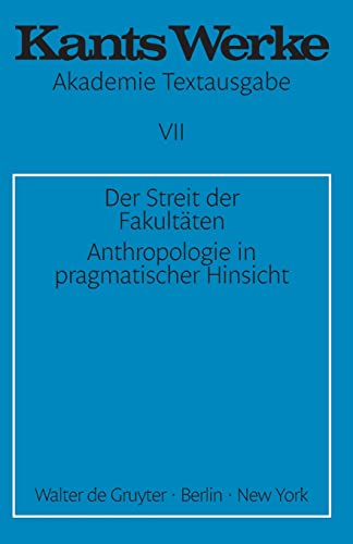 Werke, Band 7, Der Streit der Fakultäten. Anthropologie in pragmatischer Hinsicht - Immanuel Kant