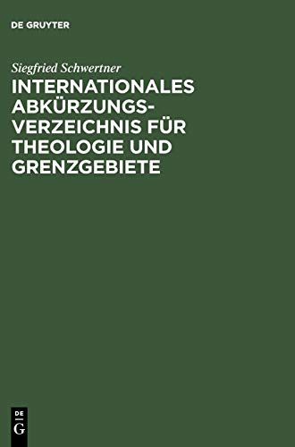 9783110040272: Internationales Abkuerzungsverzeichnis Fuer Theologie Und Grenzgebiete: Zeitschriften, Serien, Lexika, Quellenwerke mit bibliographischen Angaben
