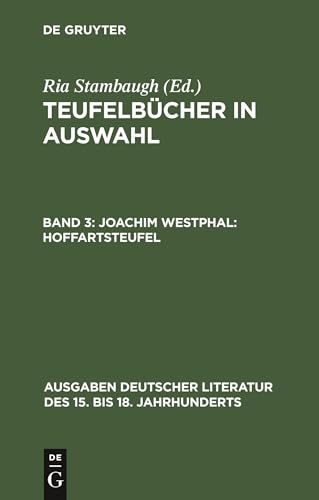 9783110041279: Teufelbcher in Auswahl, Band 3, Joachim Westphal: Hoffartsteufel: 41 (Ausgaben Deutscher Literatur Des 15. Bis 18. Jahrhunderts)