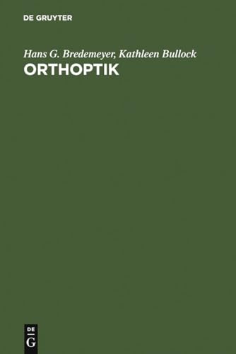 Orthoptik (German Edition) (9783110041958) by Bredemeyer, Hans G.; Bullock, Kathleen