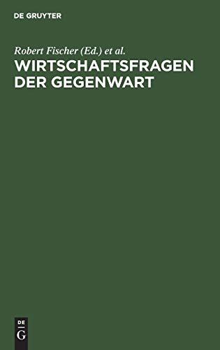 Wirtschaftsfragen der Gegenwart : Festschrift f. Carl Hans Barz z. 65. Geburtstag am 6. Dez. 1974...