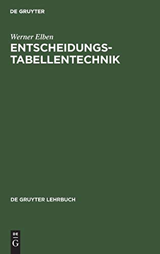 Beispielbild fr Entscheidungstabellentechnik: Logik, Methodik und Programmierung (de Gruyter Lehrbuch) zum Verkauf von Bernhard Kiewel Rare Books