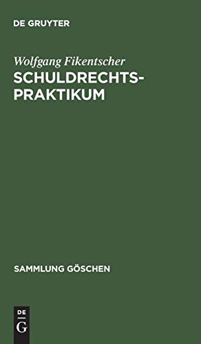 9783110043518: Schuldrechtspraktikum: Methodik, Schwerpunkte, bersichten Und Flle Mit Lsungshinweisen Auf Gebieten Des Zivilrechts Mit Schuldrechtlichem Einschlag: 6378