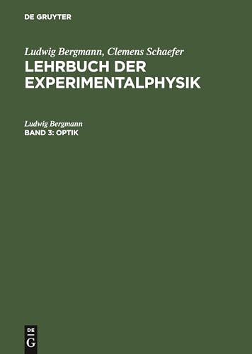 Bergmann-Schäfer. Lehrbuch der Experimentalphysik. Zum Gebrauch bei akademischen Vorlesungen und ...