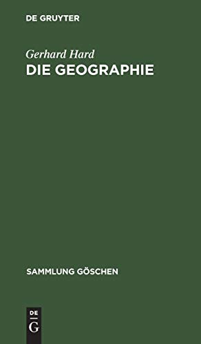 9783110044027: Die Geographie: Eine Wissenschaftstheoretische Einfhrung: 9001 (Sammlung Gschen)