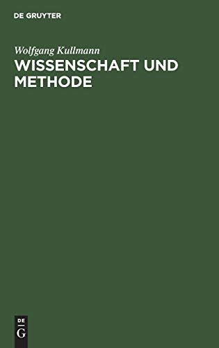 Wissenschaft und Methode: Interpretationen zur aristotelischen Theorie der Naturwissenschaft (German Edition) (9783110044812) by Kullmann, Wolfgang