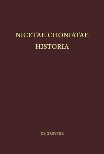 9783110045284: Nicetae Choniatae Historia: Pars Prior: Praefationem et textum continens. Pars Altera: Indices continens: 11 (Corpus Fontium Historiae Byzantinae – Series Berolinensis, 11)