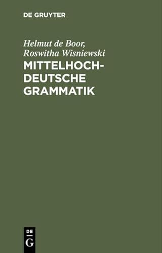 Mittelhochdeutsche Grammatik (German Edition) (9783110045543) by De Boor, Helmut; Wisniewski, Roswitha