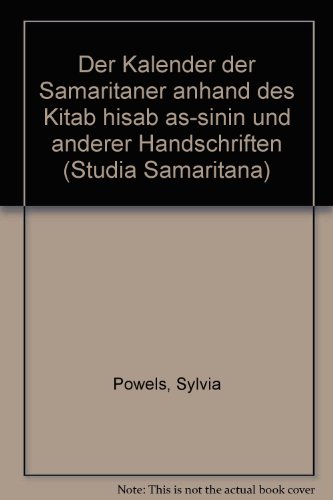 Stock image for Der Kalender der Samaritaner anhand des Kita?b hisa?b as-sini?n und anderer Handschriften (Studia Samaritana) (German Edition) for sale by Nauka Japan LLC