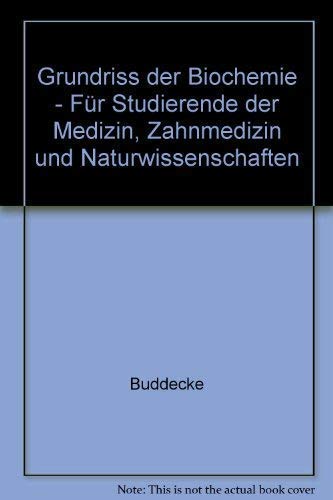 Grundriss der Biochemie. Für Studierende der Medizin, Zahnmedizin und Naturwissenschaften.