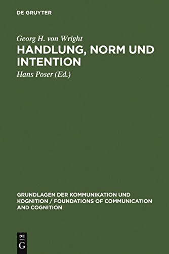 Handlung, Norm und Intention : Unters. zur deont. Logik. De-Gruyter-Studienbuch : Grundlagen d. Kommunikation - Wright, Georg Henrik von