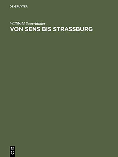9783110050127: Von Sens Bis Strassburg: Ein Beitrag Zur Kunstgeschichtlichen Stellung Der Strassburger Querhausskulpturen