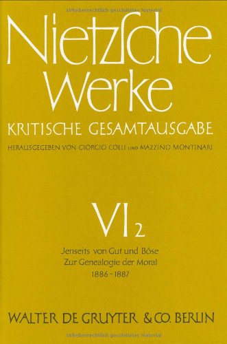 Jenseits Von Gut Und BÃ¶se. Zur Genealogie Der Moral (1886 - 1887) (German Edition) (9783110051759) by Nietzsche, Friedrich