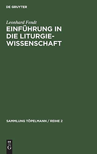 EinfÃ¼hrung in Die Liturgiewissenschaft (Sammlung Tapelmann) (German Edition) [Hardcover ] - Fendt, Leonhard