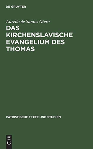 Das kirchenslavische Evangelium des Thomas: 6 (Patristische Texte Und Studien) - Santos Otero, Aurelio de