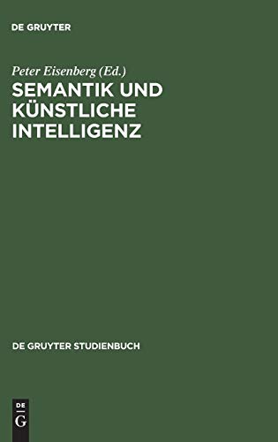 Semantik und künstliche Intelligenz: Beiträge zur automatischen Sprachbearbeiung 2 Grundlagen der Kommunikation - Eisenberg, Peter