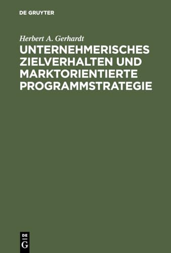 Beispielbild fr Unternehmerisches Zielverhalten und marktorientierte Programmstrategie zum Verkauf von Ria Christie Collections