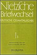 Briefwechsel. Kritische Gesamtausgabe. Hg. von Giorgio Colli und Mazzino Montinari. Erste Abteilung, erster Band. Briefe Juni 1850 - September 1864 / Briefe an Friedrich Nietzsche, Oktober 1849 - September 1864. - Nietzsche, Friedrich