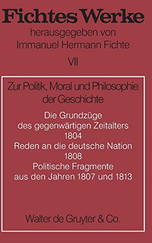 Zur Politik, Moral und Philosophie der Geschichte (German Edition) (9783110064933) by Fichte, Johann G.