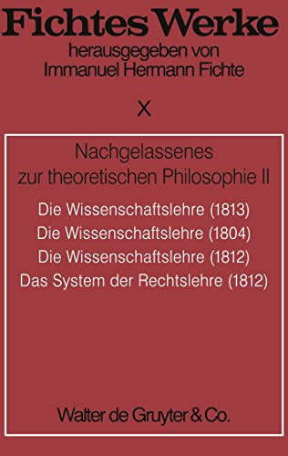 Nachgelassenes zur theoretischen Philosophie II (German Edition) (9783110064964) by Fichte, Johann G.