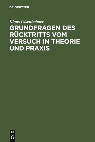 9783110065091: Grundfragen des Rcktritts vom Versuch in Theorie und Praxis