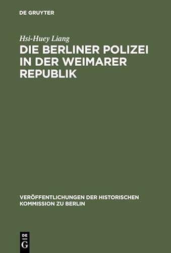 9783110065206: Die Berliner Polizei in der Weimarer Republik (Veraffentlichungen der Historischen Kommission Zu Berlin)