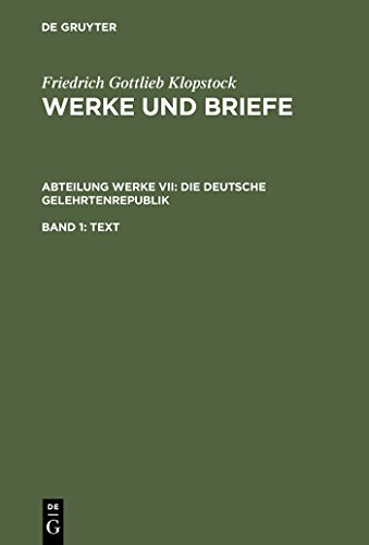 Beispielbild fr Die deutsche Gelehrtenrepublik (Friedrich Gottlieb Klopstock Werke Und Briefe Historisch-Kri) (German Edition) zum Verkauf von Jasmin Berger