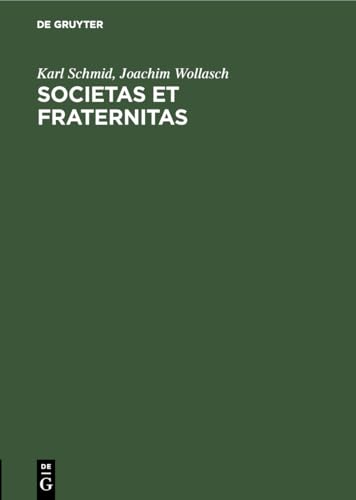 9783110065800: Societas et Fraternitas: Begrndung eines kommentierten Quellenwerkes zur Erforschung der Personen und Personengruppen des Mittelalters